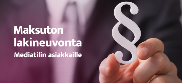 Maksuton lakineuvonta Mediatilin asiakkaille